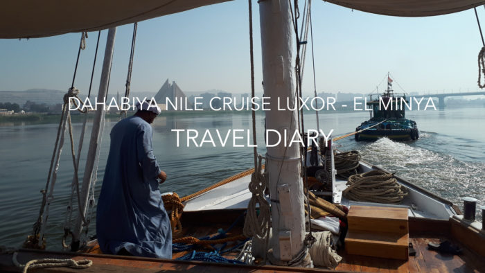 Travel Diary - Dahabiya Nile Cruise Luxor El Minya