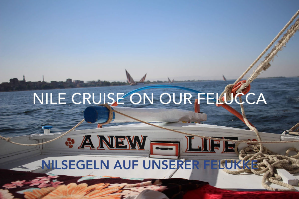 Nile Cruise on our Felucca - Dahabiya - Sailing the Nile